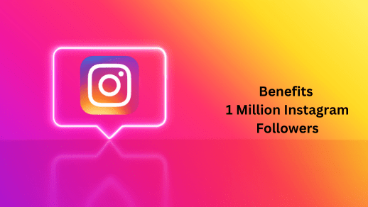 Benefits of 1 Million Instagram Followers