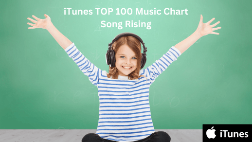 iTunes TOP 100 Music Chart Song Rising