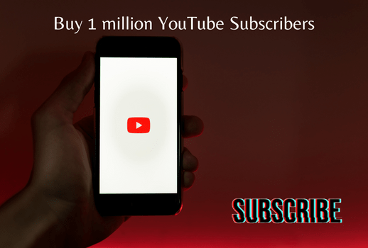 Buy 1 Million Youtube Subscribers now