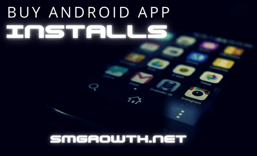 Buy Android App Installs service