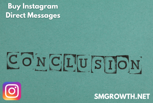 Buy Instagram Direct Messages Conclusion