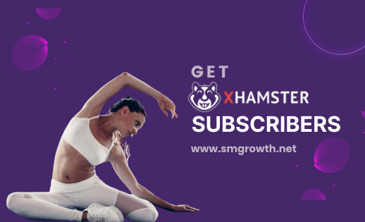 Get Xhamster Subscribers Service