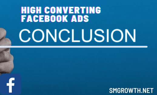 High converting Facebook ads Conclusion