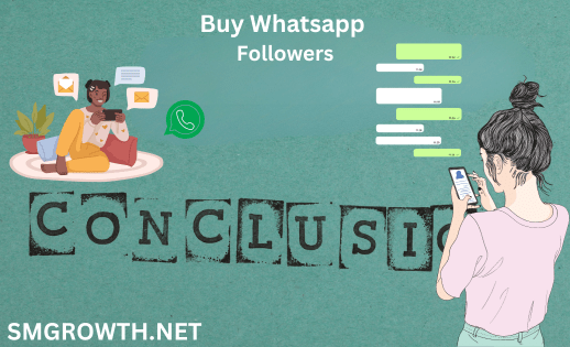 Why Buy Whatsapp Followers Conclusion