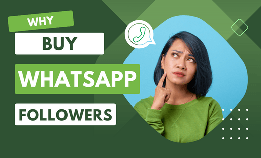 Why Buy Whatsapp Followers