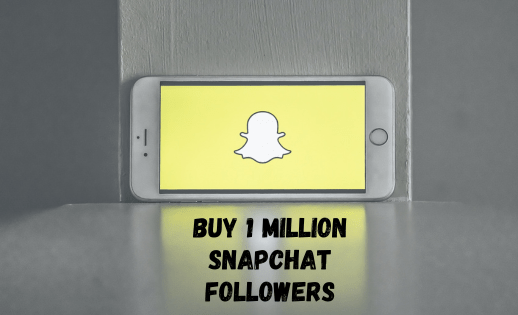 buy 1 million snapchat followers now
