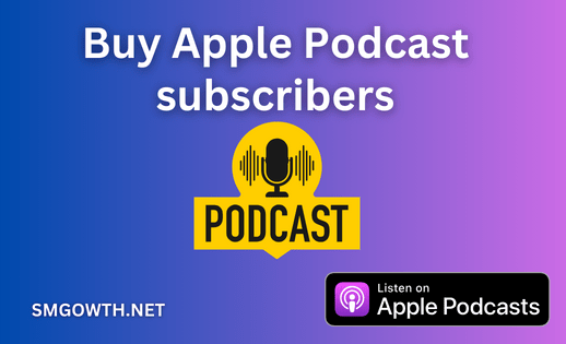 Buy Apple Podcast subscribers Service