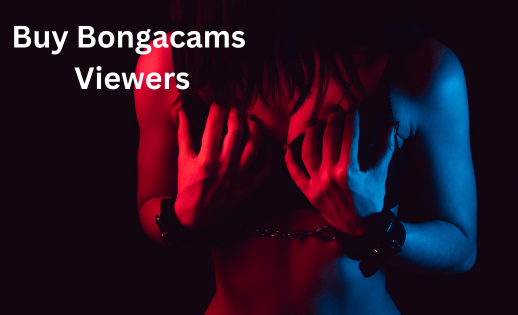Buy Bongacams Viewers Service