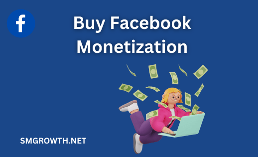 Buy Facebook Monetization Now