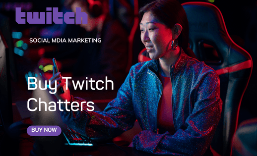 Buy Twitch Chatters Now