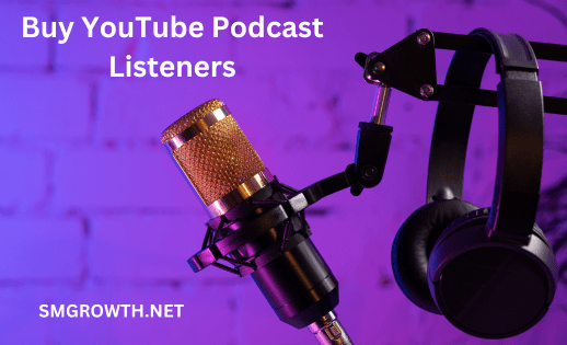 Buy YouTube Podcast Listeners Service