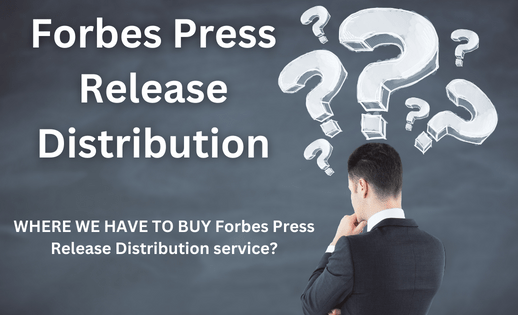 Forbes Press Release Distribution FAQ