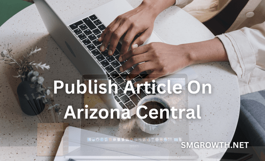 Publish Article On Arizona Central