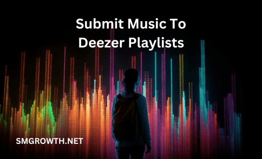 Submit Music To Deezer Playlists Now