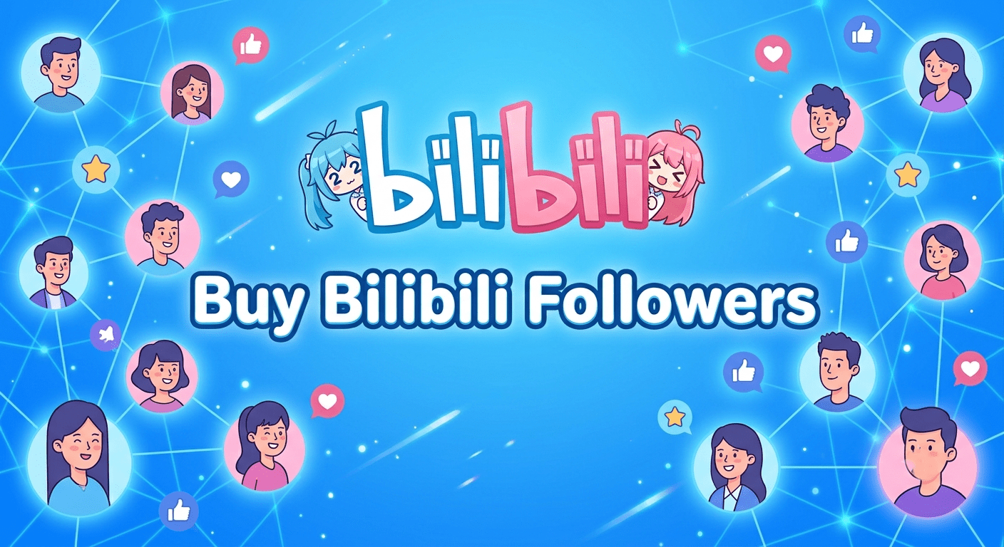 Buy high-quality buy Bilibili Followers (哔哩哔哩) for instant social proof