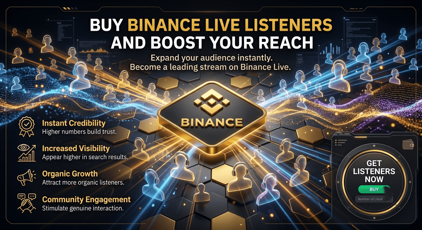 Buy Binance Live Listeners to attract more viewers and build trust