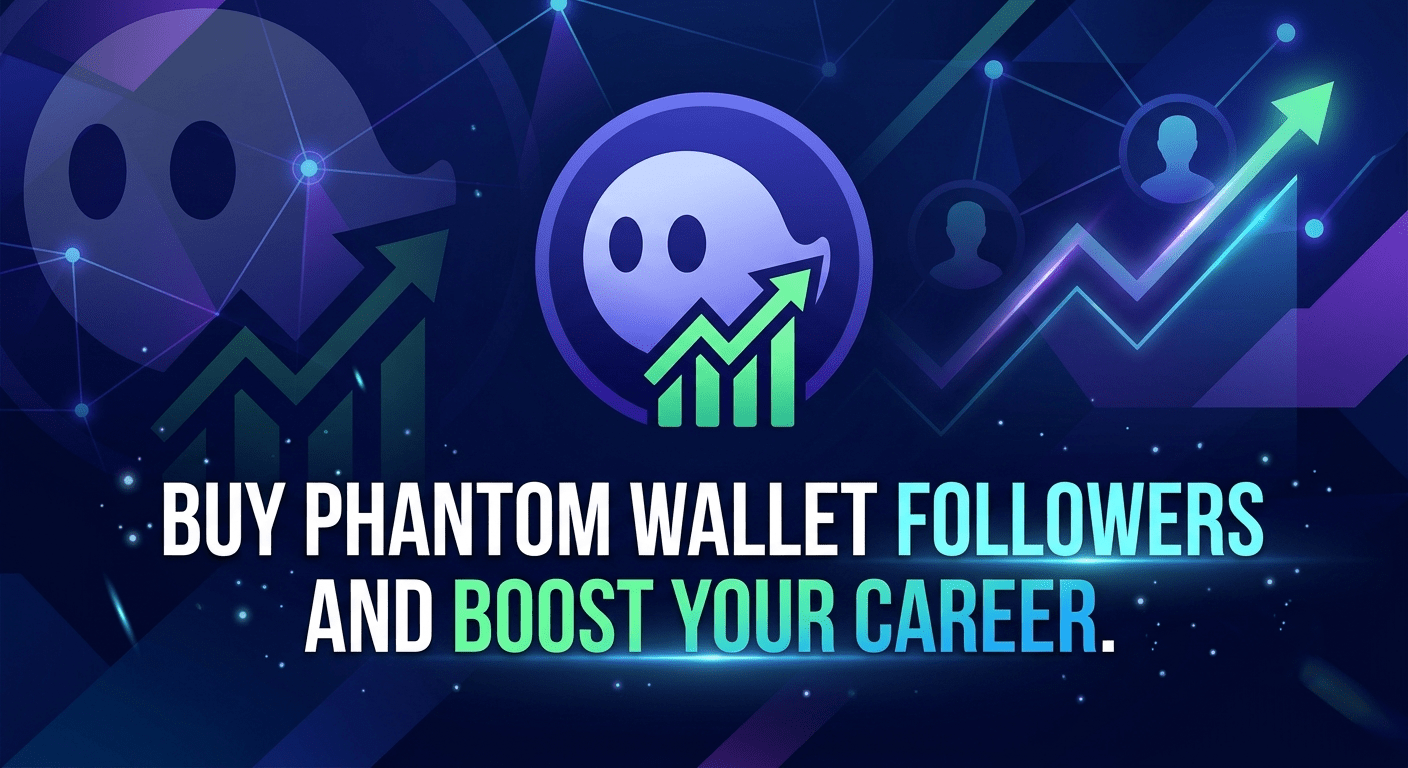 Buy Phantom Wallet Followers to boost wallet credibility