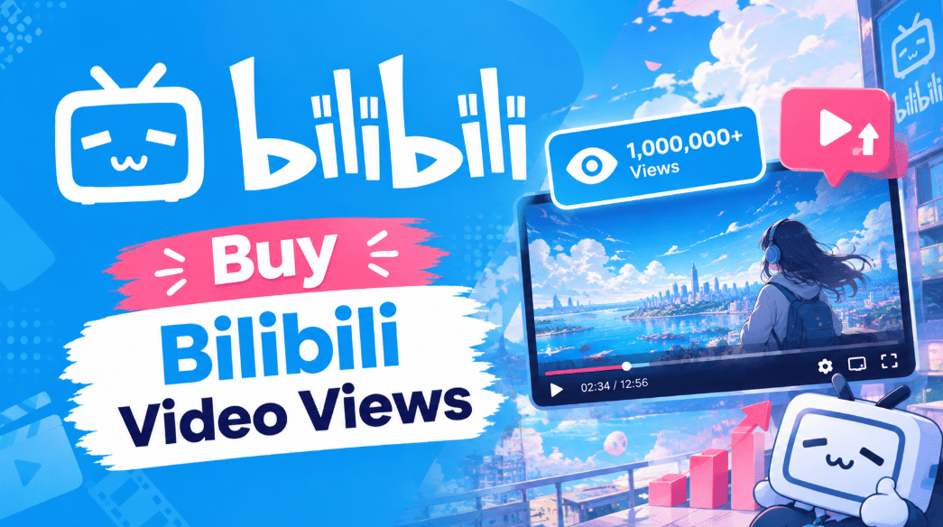 Buy Bilibili Video Views