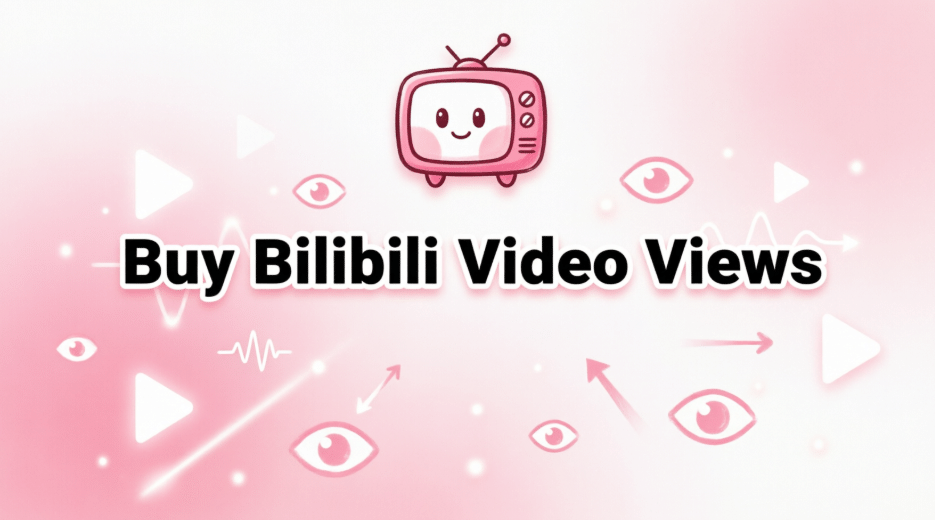 Buy Bilibili Video Views